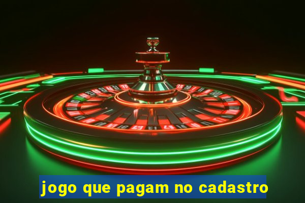 jogo que pagam no cadastro